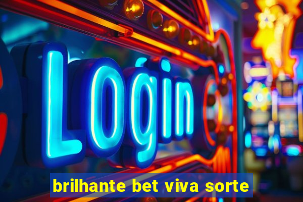 brilhante bet viva sorte